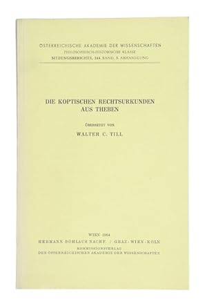 Imagen del vendedor de Die koptischen Rechtsurkunden aus Theben. (= sterreichische Akademie der Wissenschaften. Philosophisch-historische Klasse. Sitzungsberichte, Bd. 244, 3. Abhandlung). a la venta por Versandantiquariat Wolfgang Friebes