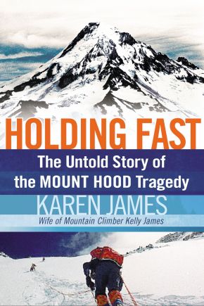 Seller image for Holding Fast: The Untold Story of the Mount Hood Tragedy for sale by ChristianBookbag / Beans Books, Inc.