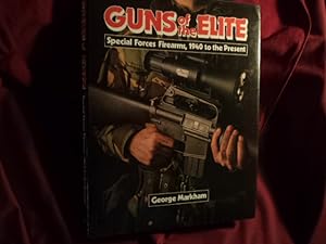 Seller image for Guns of the Elite. Special Forces Firearms. 1940 to the Present. for sale by BookMine