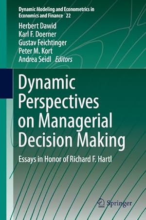 Bild des Verkufers fr Dynamic Perspectives on Managerial Decision Making : Essays in Honor of Richard F. Hartl zum Verkauf von AHA-BUCH GmbH