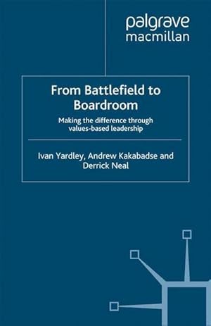 Seller image for From Battlefield to Boardroom : Making the difference through values based leadership for sale by AHA-BUCH GmbH