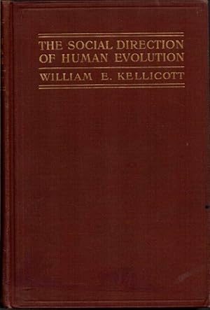 The Social Direction of Human Evolution : An Outline of the Science of Eugenics