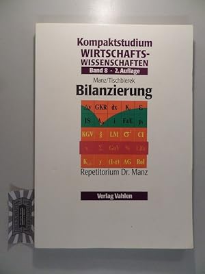 Kompaktstudium Wirtschaftswissenschaften, Band 8: Bilanzierung.