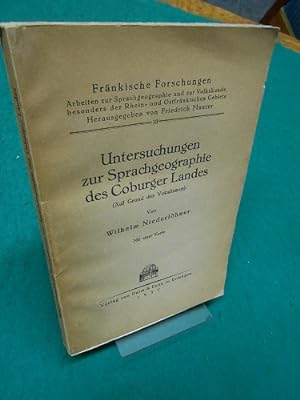 Untersuchungen zur Sprachgeographie des Coburger Landes. (Auf Grund des Vokalismus). Aus der Reih...