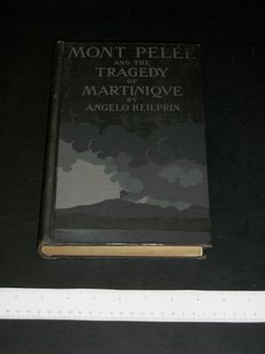 Mont Pelee and the Tragedy of Martinique