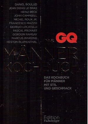 Das GQ-Männerkochbuch: Das Kochbuch für Männer mit Stil und Geschmack