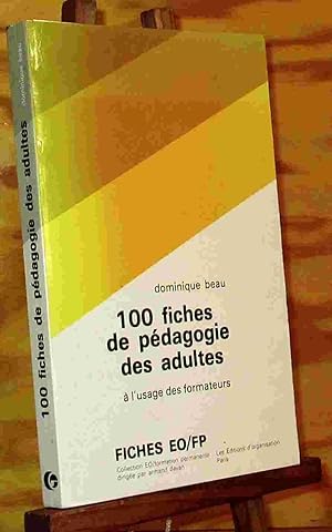 Bild des Verkufers fr 100 FICHES DE PEDAGOGIE DES ADULTES A L'USAGE DES FORMATEURS zum Verkauf von Livres 113