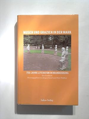 Bild des Verkufers fr Musen und Grazien in der Mark. 750 Jahre Literatur in Brandenburg: Ein Lesebuch. zum Verkauf von Buecherhof