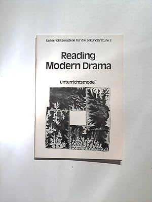 Reading Modern Drama. Unterrichtsmodell. Unterrichtsmodelle für die Sekundarstufe II