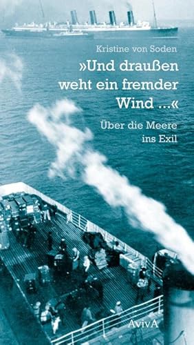 Bild des Verkufers fr Und drauen weht ein fremder Wind ." : ber die Meere ins Exil zum Verkauf von AHA-BUCH GmbH