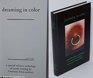 Seller image for Dreaming in Color: a special edition anthology of erotic writing by Greenery Press authors [signed] for sale by Bolerium Books Inc.