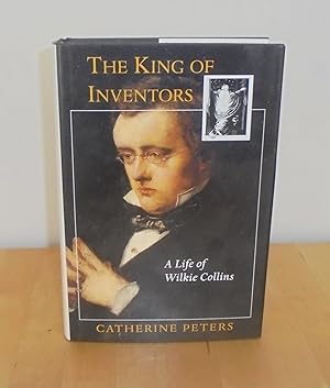 Immagine del venditore per The King of Inventors : A Life of Wilkie Collins venduto da M. C. Wilson