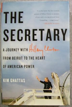 Image du vendeur pour The Secretary: A Journey with Hillary Clinton from Beirut to the Heart of Amercan Power mis en vente par Book Nook