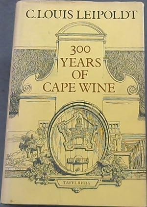 Imagen del vendedor de 300 years of Cape wine a la venta por Chapter 1
