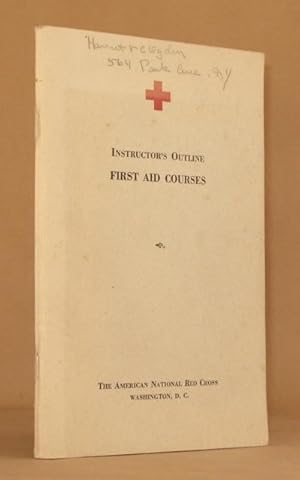 INSTRUCTOR'S OUTLINE FIRST AID COURSES For us with the American Red Cross First Aid Textbook, Rev...