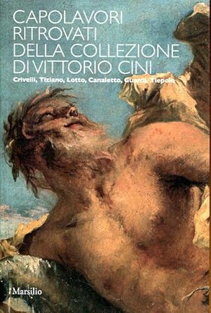 Capolaavori Ritrovati della Collezione di Vorrorio Cini (Crivelli, Tiziano, Lotto, Canaletto, Gur...