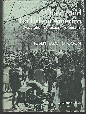 Seller image for Open Land for Urban America: Acquisition, Safekeeping, and Use for sale by Dorley House Books, Inc.