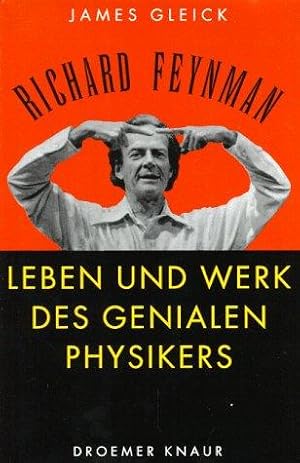 Richard Feynman: Leben und Werk des genialen Physikers. Aus dem Amerikanischen von Doris Gerstner...