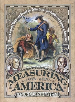 Seller image for Measuring America How an Untamed Wilderness Shaped the United States and Fulfilled the Promise of Democracy for sale by Good Books In The Woods