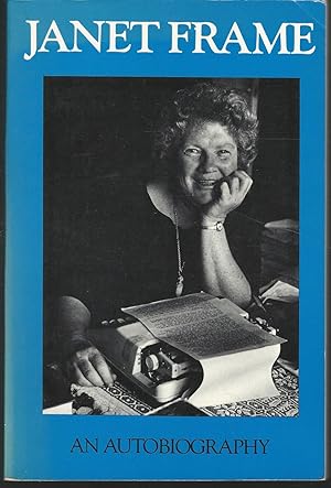 Bild des Verkufers fr Janet Frame: An Autobiography; Volume One : To the Is-Land, Volume Two : An Angel at My Table, Volume Three : The Envoy from Mirror City (3 Volumes in One Book) zum Verkauf von Dorley House Books, Inc.