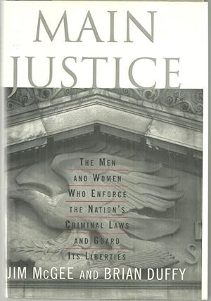 Bild des Verkufers fr MAIN JUSTICE The Men and Women Who Enforce the Nation's Criminal Laws and Guard its Liberties zum Verkauf von Gibson's Books