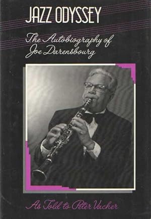 Immagine del venditore per Jazz Odyssey: The Autobiography of Joe Darensbourg as told to Peter Vacher venduto da Bij tij en ontij ...