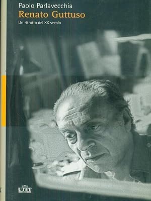 Renato Guttuso Un ritratto del XX secolo
