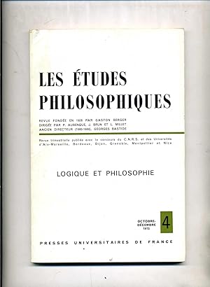 Bild des Verkufers fr LES ETUDES PHILOSOPHIQUES . Revue trimestrielle fonde par Gaston Berger . 4 . Octobre - dcembre 1973 : LOGIQUE ET PHILOSOPHIE zum Verkauf von Librairie CLERC