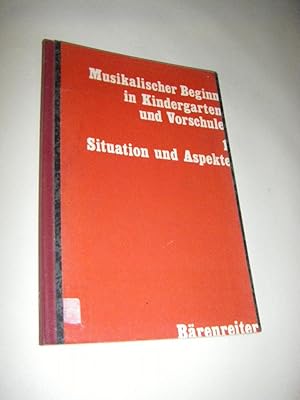 Bild des Verkufers fr Musikalischer Beginn in Kindergarten und Vorschule. Band I: Situation und Aspekte. Referate des Kolloquiums Musik fr Vorschulkinder Darmstadt 1970 zum Verkauf von Versandantiquariat Rainer Kocherscheidt