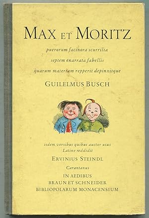 Bild des Verkufers fr Max et Moritz puerorum facinora scurilla septem fabellis quarum matariam repperit depinxitque Guilelmus Busch isdem versibus quibus auctor usus Latine reddidit Ervinus Steindl zum Verkauf von Between the Covers-Rare Books, Inc. ABAA