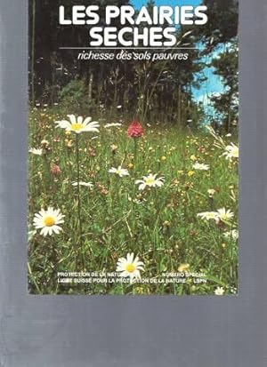 Les prairies sèches richesse des sols pauvres (Protection de la nature - 4/84 numéro spécial)