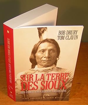 SUR LA TERRE DES SIOUX ; Red Cloud, une légende américaine