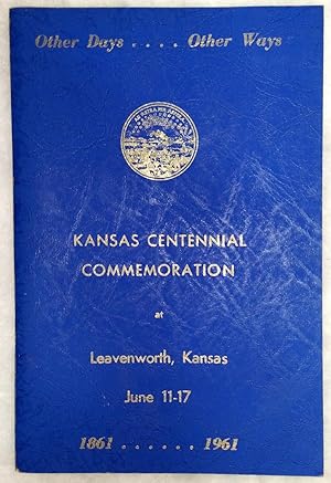 Other Days.Other Ways: One Hundred Years of Freedom and Progress in Leavenworth, Kansas, 1861.196...