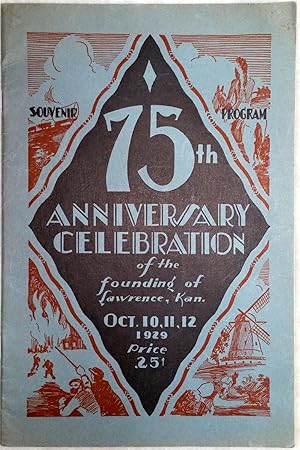 Official Souvenir Program of the Seventy-Fifth Anniversary of the Founding of Lawrence, Kansas, O...