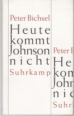 Heute kommt Johnson nicht. Kolumnen 2005-2008