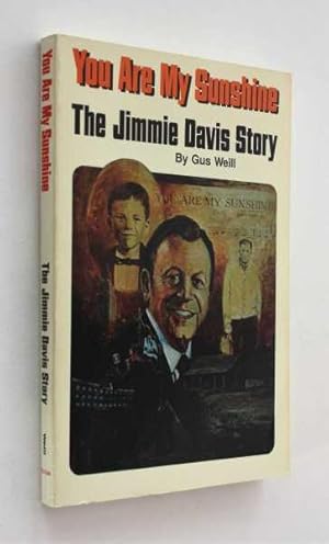 Bild des Verkufers fr You Are My Sunshine, The Jimmie Davis Story: An Affectionate Biography zum Verkauf von Cover to Cover Books & More