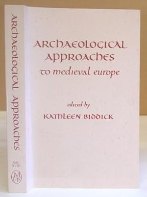 Bild des Verkufers fr Archaeological Approaches To Medieval Europe zum Verkauf von Eastleach Books