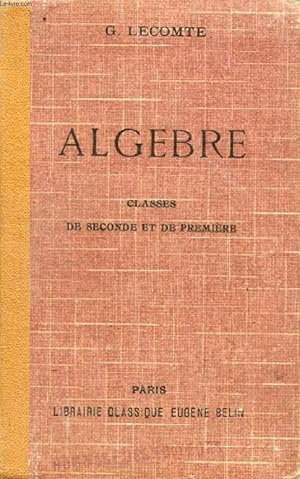 Bild des Verkufers fr ALGEBRE A L'USAGE DES CLASSES DE 2de ET DE 1re zum Verkauf von Le-Livre