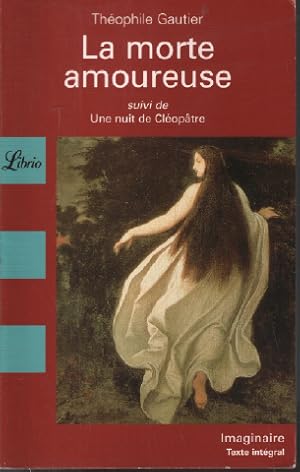 Image du vendeur pour La morte amoureuse + Une nuit de Cloptre mis en vente par librairie philippe arnaiz