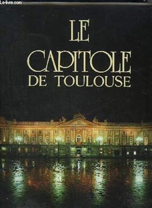 Image du vendeur pour LE CAPITOLE DE TOULOUSE. mis en vente par Le-Livre