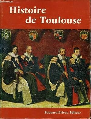 Image du vendeur pour HISTOIRE DE TOULOUSE - COLLECTION UNIVERS DE LA FRANCE ET DES PAYS FRANCOPHONES. mis en vente par Le-Livre