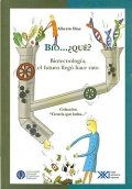 Seller image for Bio. qu ?. Biotecnologa, el futuro lleg hace rato. for sale by Espacio Logopdico
