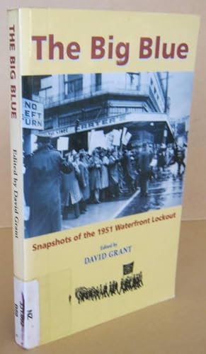 Seller image for The Big Blue Snapshots of the 1951 Waterfront Lockout for sale by Mainly Fiction