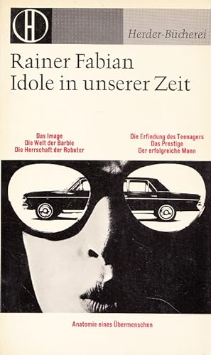 Imagen del vendedor de Idole in unserer Zeit : Das Geschft mit unerfllten Wnschen. Herder-Bcherei ; Bd. 280 a la venta por Versandantiquariat Nussbaum
