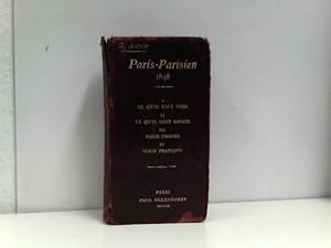 Paris - Parisien. 1898. Zum Inhalt I. Ce qu'il faut voir.--II. Ce qu'il faut savoir.--III. Paris-...