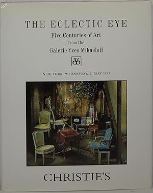 Image du vendeur pour The Eclectic Eye: Five Centuries of Art from the Galerie Yves Mikaeloff, New York, May 21, 1997 mis en vente par Newbury Books