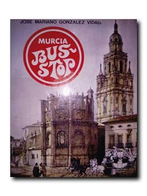 MURCIA, BUS- STOP . Flor De Lazarillos Murcianos .