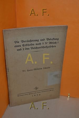 Bild des Verkufers fr Die Veruerung und Belastung eines Erbhofes nach  37 Absatz 1 und 2 des Reichserbhofgesetzes zum Verkauf von Antiquarische Fundgrube e.U.