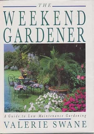 The Weekend Gardener - A Guide to Low-Maintenance Gardening