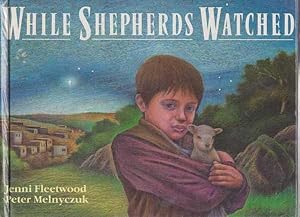 WHILE SHEPHERDS WATCHED